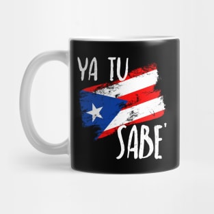 Ya tu Sabe Puerto Rico - Puertoriqueños Mug